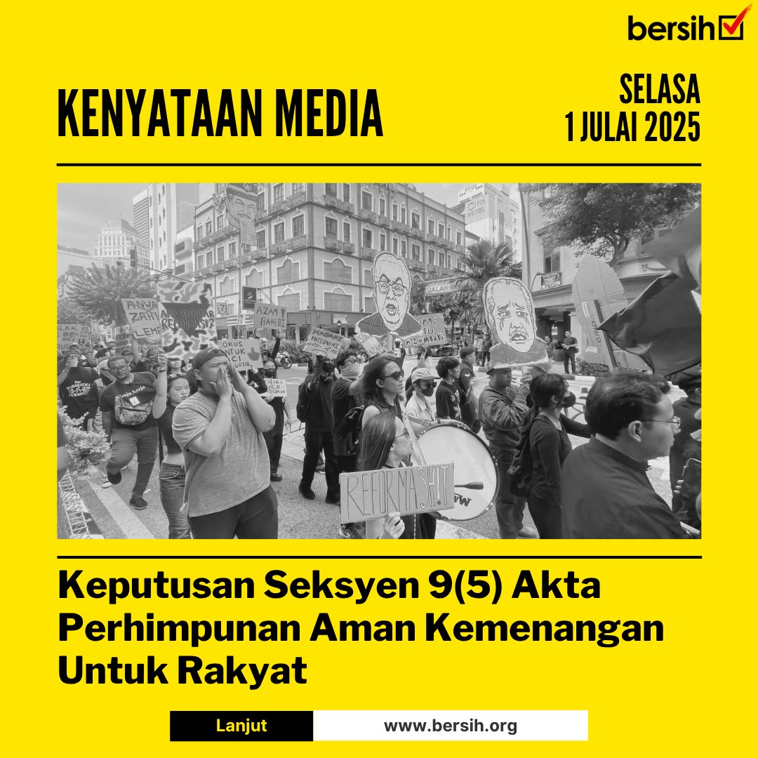 Kenyataan Media BERSIH
1 Julai 2025

Keputusan Seksyen 9(5) Akta Perhimpunan Aman Kemenangan Untuk Rakyat!

Gabungan Pilihan Raya Bersih dan Adil (BERSIH) menyambut baik keputusan Mahkamah Persekutuan pada hari ini yang mengisytiharkan Seksyen 9(5) Akta Perhimpunan Aman 2012