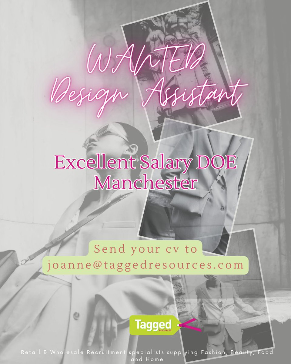 ⭐⭐⭐WANTED⭐⭐⭐

Design Assistant

💰 Excellent Salary DOE
📍 #Manchester

Please send your #CV to Joanne Benson
joanne@taggedresources.com

#job #jobs #TaggedResources #Recruitment #Recruiting #Hiring #FashionJobs #NewJob