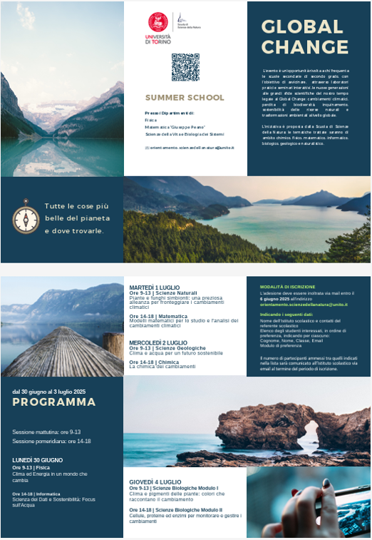 Dal 30 giugno al 3 luglio si terrà la Summer School della Scuola Scienze della Natura (Chimica, Fisica, Informatica, Matematica, Scienze Biologiche, Scienze Naturali, Scienze Geologiche) "Global Change", laboratori e seminari rivolti a studenti delle Scuole Secondarie di II grado