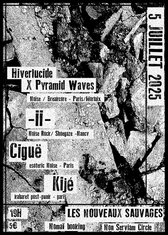 Du bruit et de l'émeute, c'est samedi prochain (5 juillet) avec la collab Hiverlucide/Pyramid Waves, aux Nouveaux Sauvages à Montreuil, avec ii, Cigüe et Kijé, Métro croix de chavaux,  19h, 5€
➡️fb.me/e/6xCu7Empv