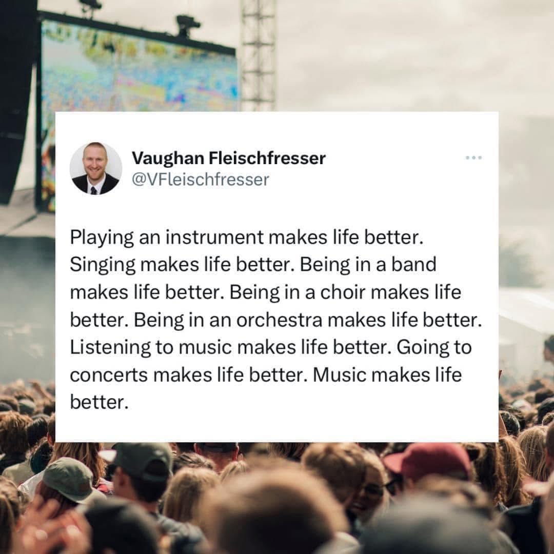 Music makes life better.