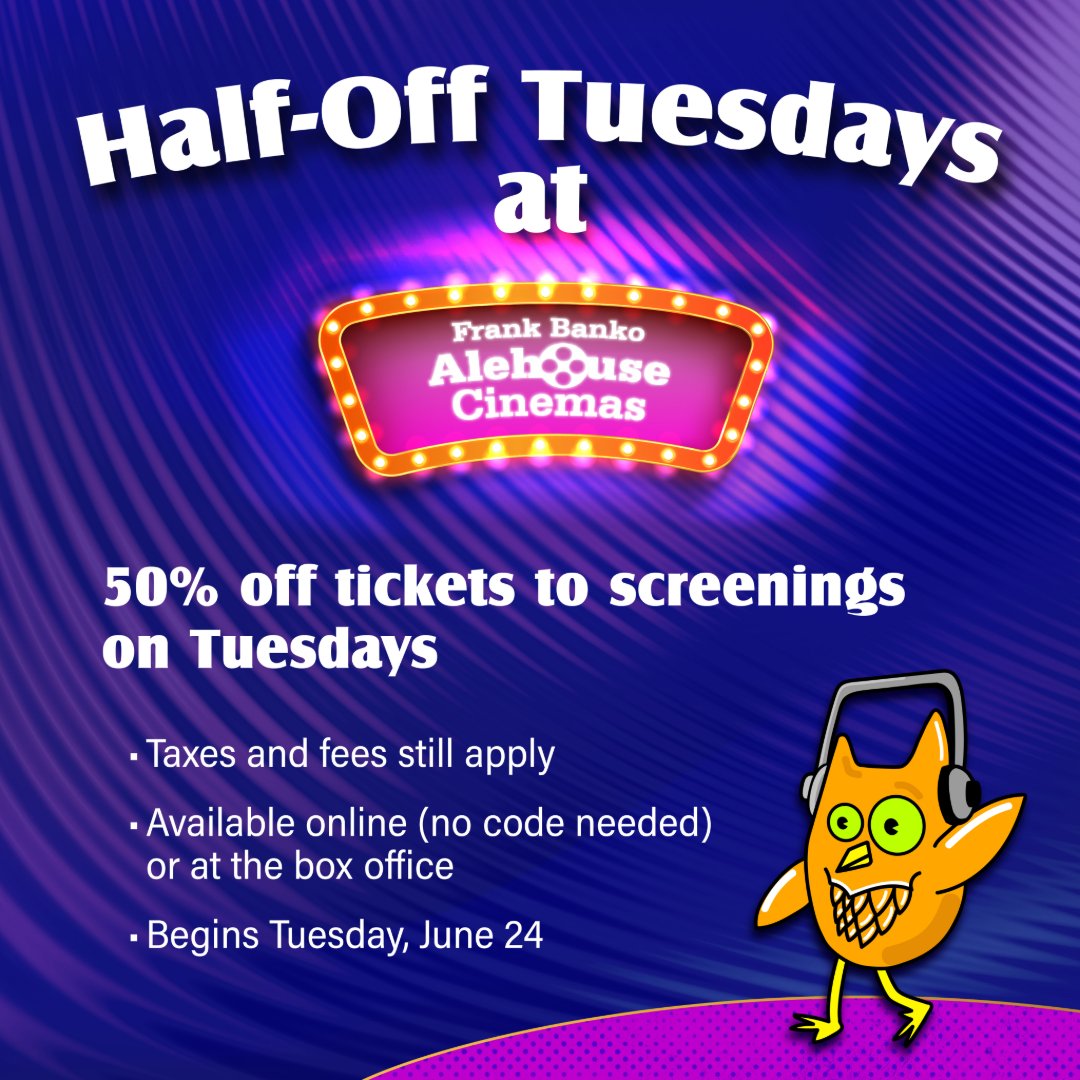 Half-Off Tuesdays are HERE! 🎥

Tickets at Frank Banko Alehouse Cinemas are 50% off every Tuesday this summer—no code needed, just show up or buy online at brnw.ch/21wTOkU 🙌🍿