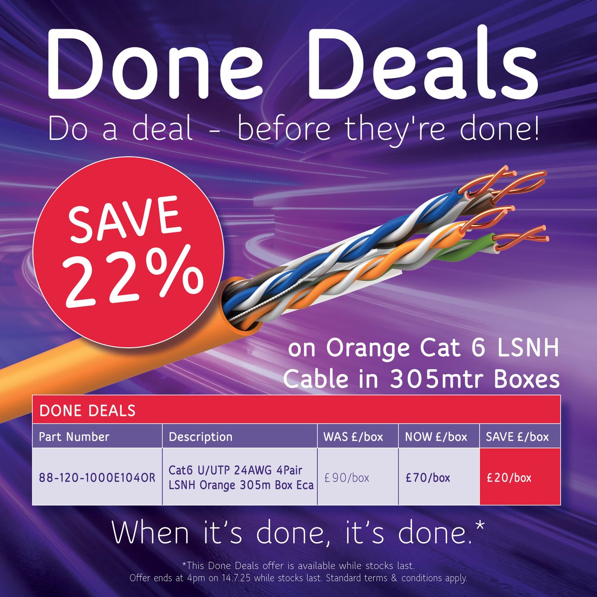 Looking for a red hot 22% saving? Our latest July  #DoneDeals promo brings you Cat 6 LSNH Orange Cable in 305mtr boxes for just £70! Save £20 per box! 

Call 0115 972 4483 for enquiries and to place your order.