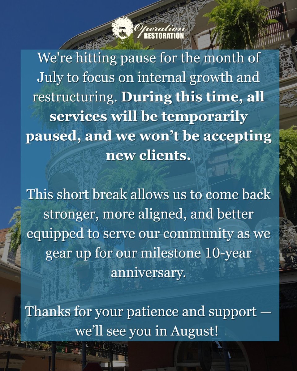 Operation Restoration (@theor_nola) on Twitter photo We're hitting pause for the month of July to focus on internal growth and restructuring. During this time, all services will be temporarily paused, including The Closet, and we won’t be accepting new clients.
Thanks for your patience and support — we’ll see you in August! We're hitting pause for the month of July to focus on internal growth and restructuring. During this time, all services will be temporarily paused, including The Closet, and we won’t be accepting new clients.
Thanks for your patience and support — we’ll see you in August!