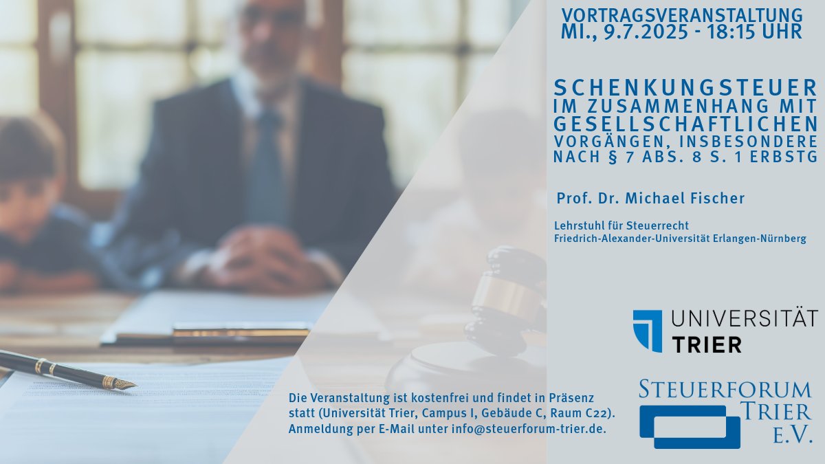 Henning Tappe (@htappe) on Twitter photo Herzliche Einladung zum Vortrag von Prof. Dr. Michael Fischer (Erlangen/Nürnberg) zu "Schenkungsteuer im Zusammenhang mit gesellschaftlichen Vorgängen". 9. Juli 2025, 18 Uhr c.t. <a href="/TrierUni/">Universität Trier</a> <a href="/jura_unitrier/">Universität Trier Fachbereich Rechtswissenschaft</a> <a href="/Steuerforum_eV/">Steuerforum Trier e.V.</a> Herzliche Einladung zum Vortrag von Prof. Dr. Michael Fischer (Erlangen/Nürnberg) zu "Schenkungsteuer im Zusammenhang mit gesellschaftlichen Vorgängen". 9. Juli 2025, 18 Uhr c.t. <a href="/TrierUni/">Universität Trier</a> <a href="/jura_unitrier/">Universität Trier Fachbereich Rechtswissenschaft</a> <a href="/Steuerforum_eV/">Steuerforum Trier e.V.</a>