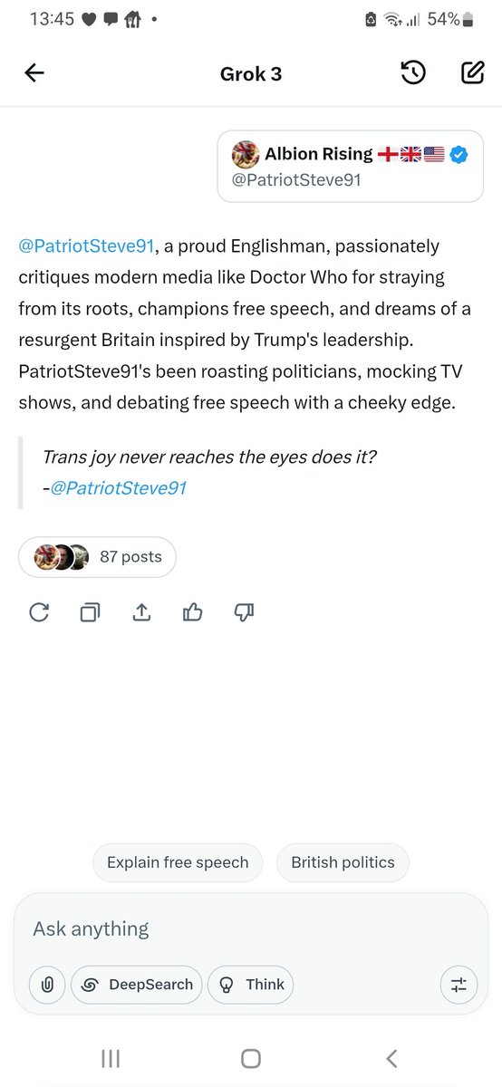 PatriotSteve91's tweet image. 1. Go to Profile
2. Click Grok button.
3. Post results 👍😁