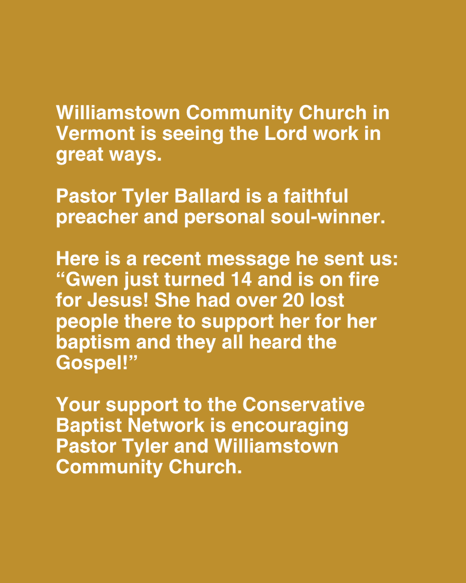 Local churches that cooperate with the Conservative Baptist Network are soul-winning churches. Continue praying for Williamstown Community Church in Vermont as they seek to know God and make Him known in their church and community.