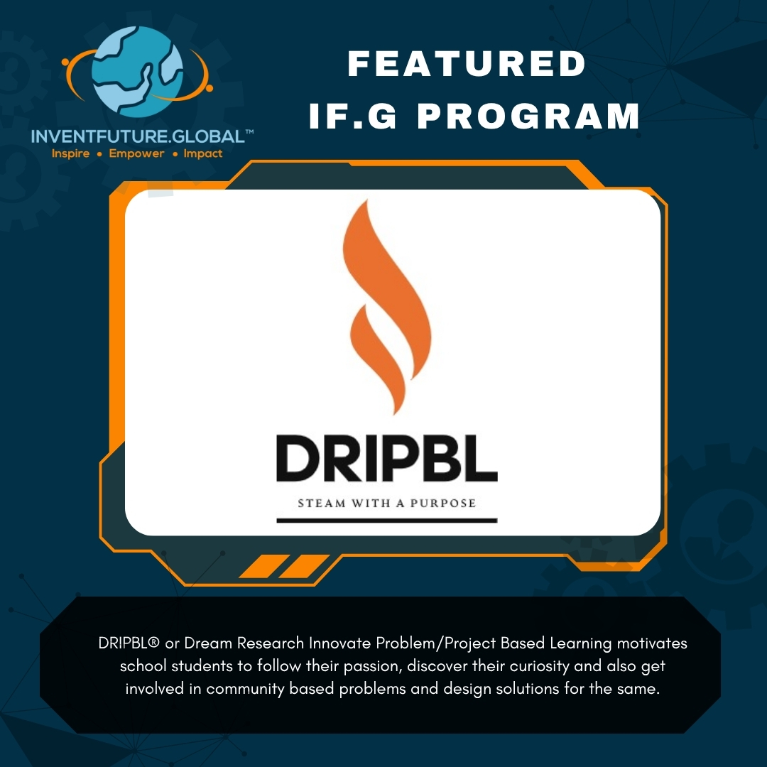 🌟 Featured IF.G Organization: DRIPBL® – Dream, Research, Innovate, Problem/Project-Based Learning 🌟
DRIPBL® empowers students to turn their dreams into real-world impact.

🌐 Learn more at dripbl.com

#IFGO #DRIPBL #StudentInnovation #PBL #InventFutureGlobal