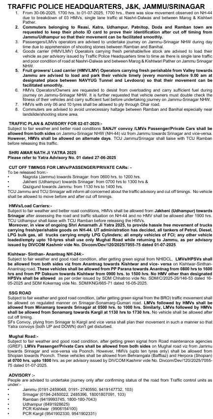 J&K Traffic Police (@traffic_hqrs) on Twitter photo Traffic Plan/Advisory for 02-07-2025
<a href="/JmuKmrPolice/">J&K Police</a>
<a href="/JKTransportDept/">Transport Department, J&K.</a>
<a href="/OfficeOfLGJandK/">Office of LG J&K</a>
<a href="/Divcomjammu/">Divisional Commissioner Jammu</a>
<a href="/DivComKash/">Divisional Commissioner Kashmir</a>
<a href="/ZPHQJammu/">Zonal Police Media Centre Jammu</a>
<a href="/igpjmu/">Orca</a>
<a href="/diprjk/">Information & PR, J&K</a>
<a href="/ddnews_jammu/">DD NEWS JAMMU | рдбреАрдбреА рдиреНрдпреВрдЬрд╝ рдЬрдореНрдореВ</a>
<a href="/ddnewsSrinagar/">DD NEWS SRINAGAR</a>
<a href="/ddnewsladakh/">DD NEWS LADAKH</a> Traffic Plan/Advisory for 02-07-2025
<a href="/JmuKmrPolice/">J&K Police</a>
<a href="/JKTransportDept/">Transport Department, J&K.</a>
<a href="/OfficeOfLGJandK/">Office of LG J&K</a>
<a href="/Divcomjammu/">Divisional Commissioner Jammu</a>
<a href="/DivComKash/">Divisional Commissioner Kashmir</a>
<a href="/ZPHQJammu/">Zonal Police Media Centre Jammu</a>
<a href="/igpjmu/">Orca</a>
<a href="/diprjk/">Information & PR, J&K</a>
<a href="/ddnews_jammu/">DD NEWS JAMMU | рдбреАрдбреА рдиреНрдпреВрдЬрд╝ рдЬрдореНрдореВ</a>
<a href="/ddnewsSrinagar/">DD NEWS SRINAGAR</a>
<a href="/ddnewsladakh/">DD NEWS LADAKH</a>