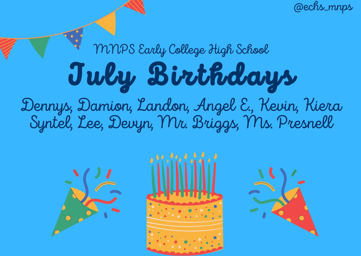 Sending love to our July birthdays! We are so grateful you were born. 💙🎂#ECHSLevelUp #HSDualEnrollment