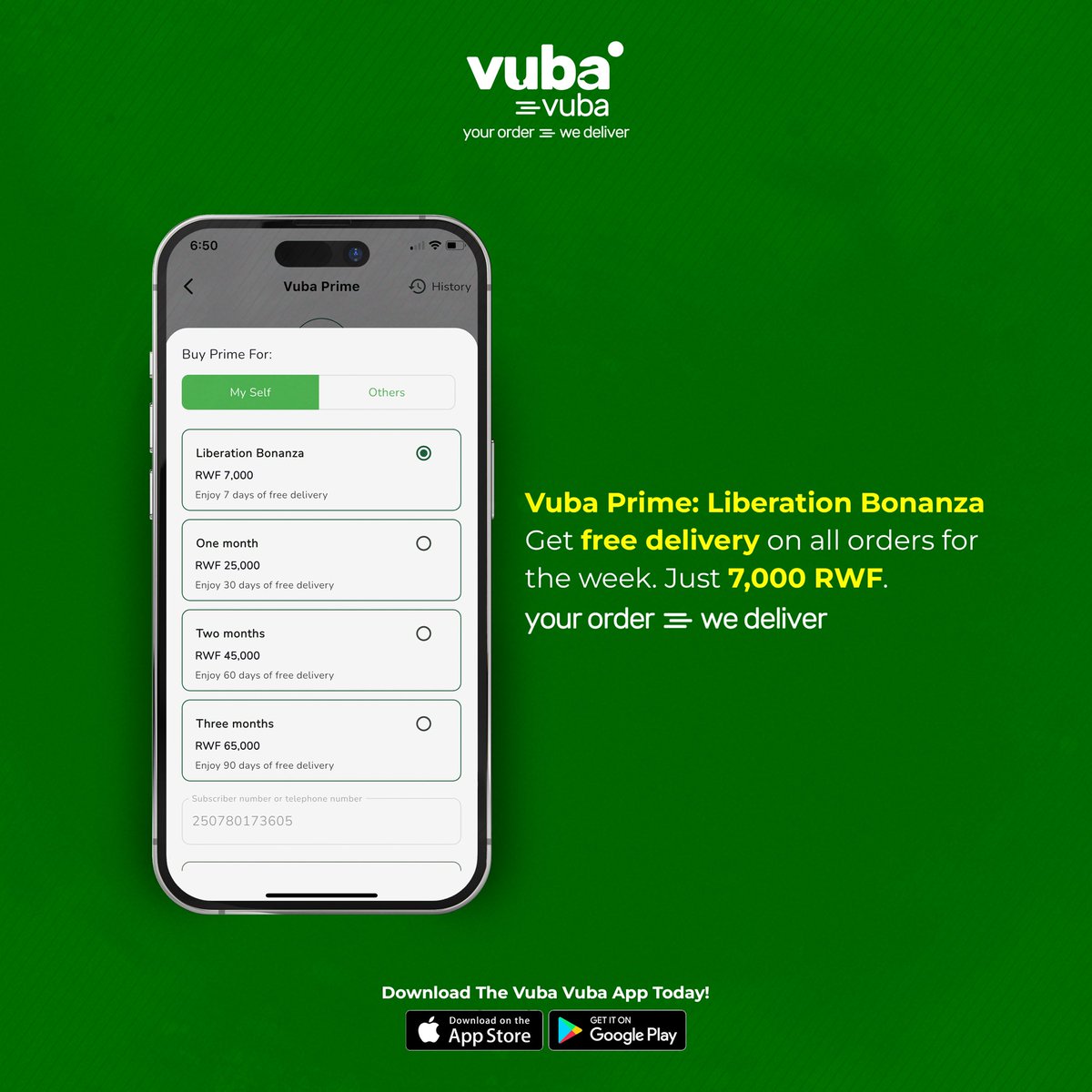 One week.
Zero delivery fees.
7,000 RWF.