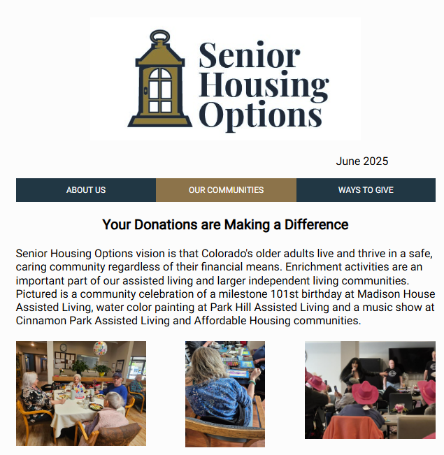 options_senior's tweet photo. A Colorado nonprofit since 1979, Senior Housing Options provides residential communities and caring services enriching the lives of Colorado’s older adults regardless of their financial means.  Enjoy our most recent donor newsletter.  https://t.co/Z1XVsNb4Sd https://t.co/WlXUIVZZ9m