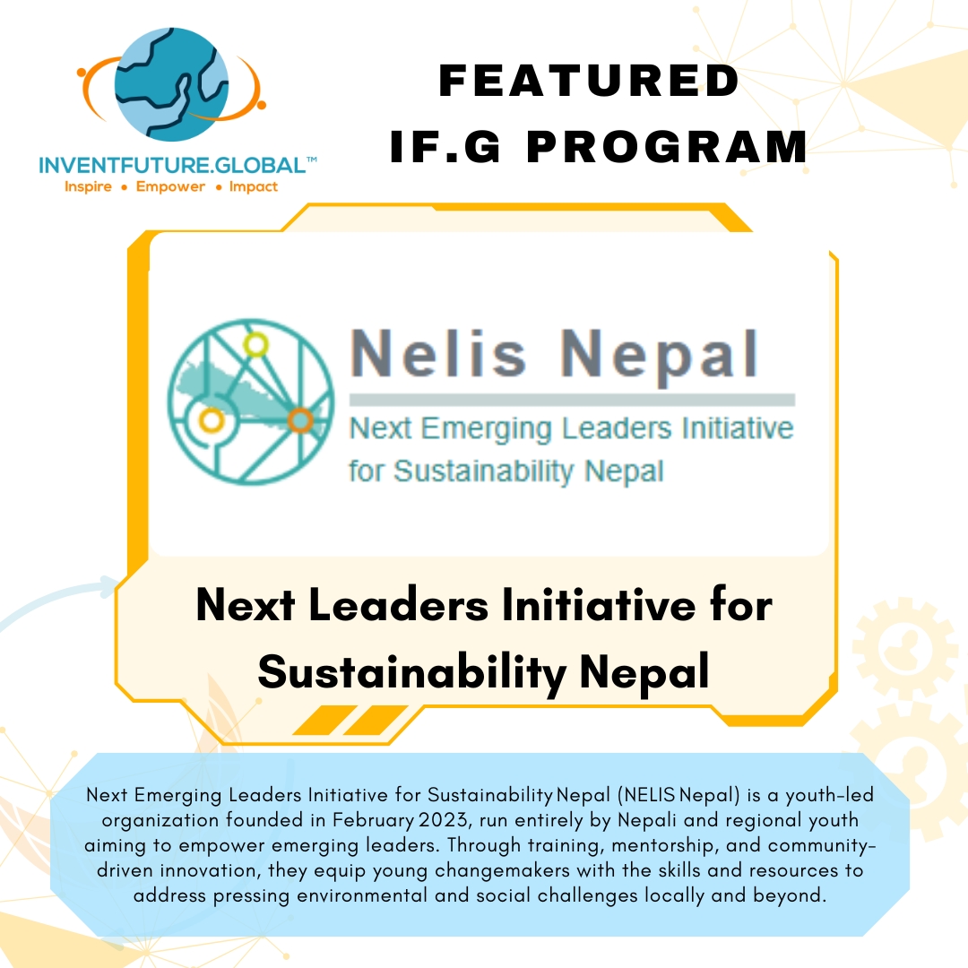 🌱 Featured IF.G Organization: NELIS Nepal

Next Emerging Leaders Initiative for Sustainability (NELIS Nepal) is a dynamic youth-led organization founded in 2023 to empower the next generation of changemakers. 

🌍 Learn more at nelisnepal.org.np onemillionleadersasia.org