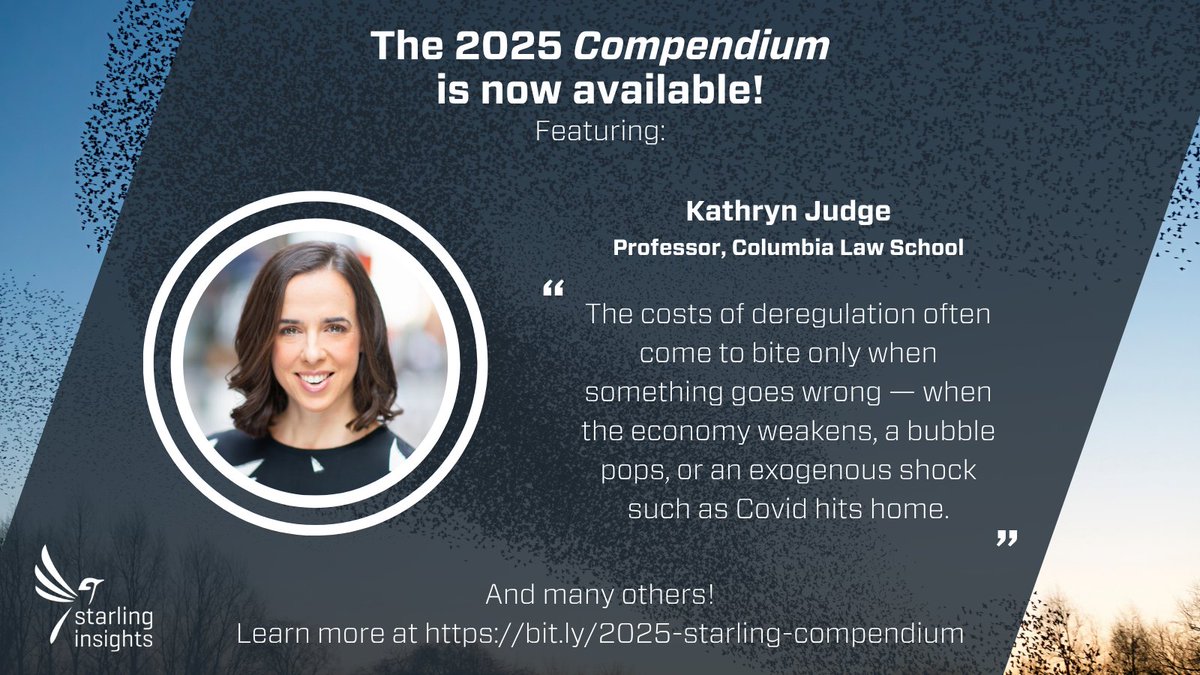 StarlingTrust's tweet image. Don't miss the article by @ProfKateJudge, the Harvey J. Goldschmid Professor of Law at @ColumbiaLaw, in our 2025 Compendium!
In her essay, Judge argues that a confluence of forces — from the softening of regulatory standards to an overreliance on government intervention in times…