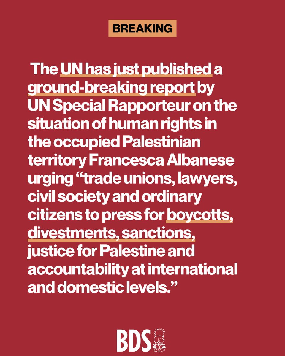 BDS movement (@bdsmovement) on Twitter photo BREAKING:
The UN has just published a ground-breaking report by UN Special Rapporteur on the situation of human rights in the occupied Palestinian territory <a href="/FranceskAlbs/">Francesca Albanese, UN Special Rapporteur oPt</a>, urging “trade unions, lawyers, civil society and ordinary citizens to press for boycotts, divestments, BREAKING:
The UN has just published a ground-breaking report by UN Special Rapporteur on the situation of human rights in the occupied Palestinian territory <a href="/FranceskAlbs/">Francesca Albanese, UN Special Rapporteur oPt</a>, urging “trade unions, lawyers, civil society and ordinary citizens to press for boycotts, divestments,