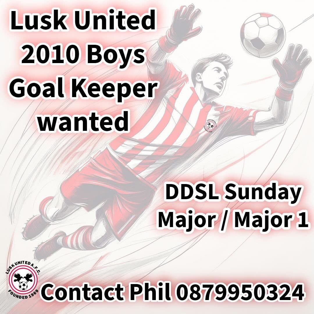 Lusk United AFC (@luskutd) on Twitter photo Lusk United 2010 boys are looking to add a goalkeeper to their team playing DDSL Sunday Major / Major 1 next season.
Contact 087 9950324 if interested
<a href="/DDSL_Official/">DDSL Grassroots</a> Lusk United 2010 boys are looking to add a goalkeeper to their team playing DDSL Sunday Major / Major 1 next season.
Contact 087 9950324 if interested
<a href="/DDSL_Official/">DDSL Grassroots</a>