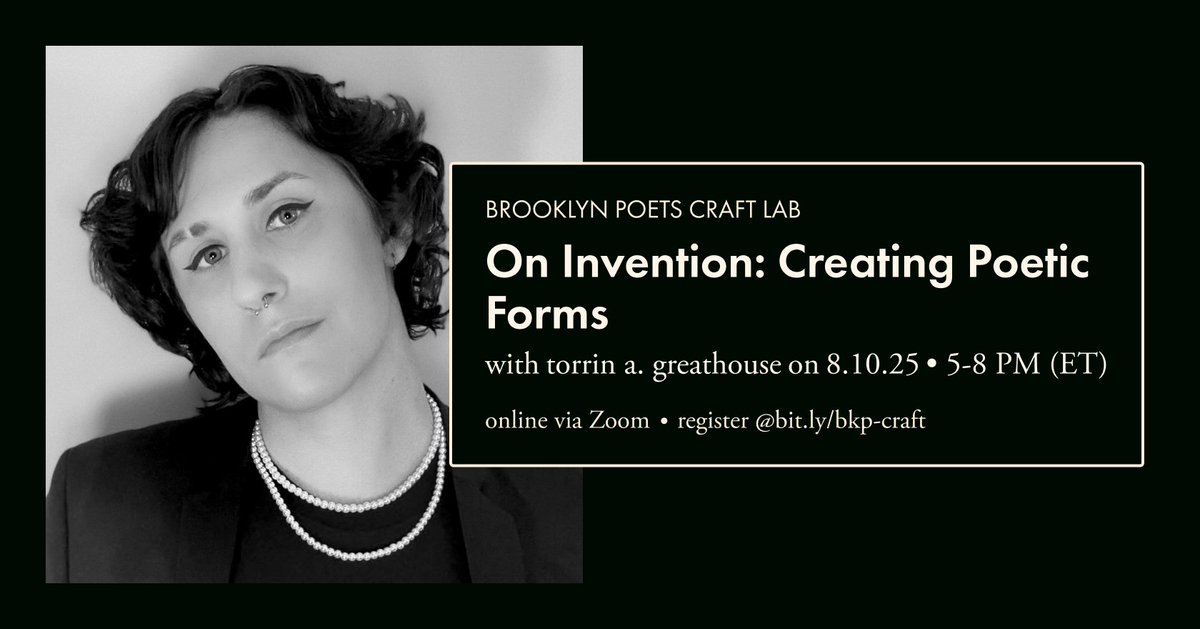 Brooklyn Poets (@brooklynpoets) on Twitter photo Early registration is open for our next craft lab on August 10—"On Invention: Creating Poetic Forms"—led by <a href="/tagreathouse/">torrin a. greathouse</a>! Register by 7/20 to save $15. Members always save an additional $25. Financial aid available, apply by 7/20. Learn more & register @ tickettailor.com/events/brookly… Early registration is open for our next craft lab on August 10—"On Invention: Creating Poetic Forms"—led by <a href="/tagreathouse/">torrin a. greathouse</a>! Register by 7/20 to save $15. Members always save an additional $25. Financial aid available, apply by 7/20. Learn more & register @ tickettailor.com/events/brookly…