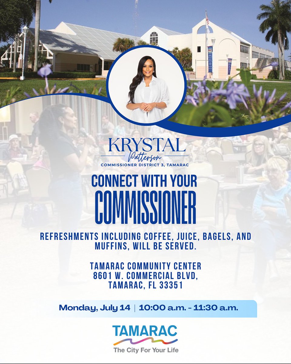 Join District 3 Commissioner Krystal Patterson for Connect With Your Commissioner on Monday, July 14, from 10–11:30 a.m. at the Tamarac Community Center, 8601 W. Commercial Blvd.
Enjoy light refreshments as you share your thoughts and learn what’s happening in our community.