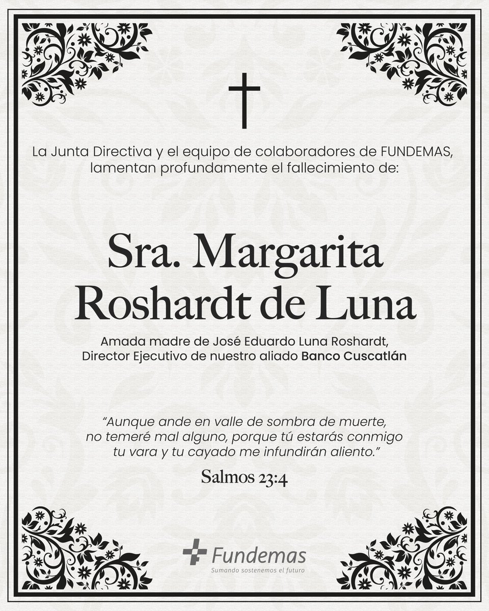 FUNDEMAS (@fundemas) on Twitter photo 🕊️ La Junta Directiva y el equipo de FUNDEMAS lamentamos profundamente el fallecimiento de la Sra. Margarita Roshardt de Luna, querida madre de José Eduardo Luna Roshardt, Director Ejecutivo de nuestro aliado y amigo <a href="/BancoCUSCATLAN_/">Banco CUSCATLAN</a>. 🕊️ La Junta Directiva y el equipo de FUNDEMAS lamentamos profundamente el fallecimiento de la Sra. Margarita Roshardt de Luna, querida madre de José Eduardo Luna Roshardt, Director Ejecutivo de nuestro aliado y amigo <a href="/BancoCUSCATLAN_/">Banco CUSCATLAN</a>.