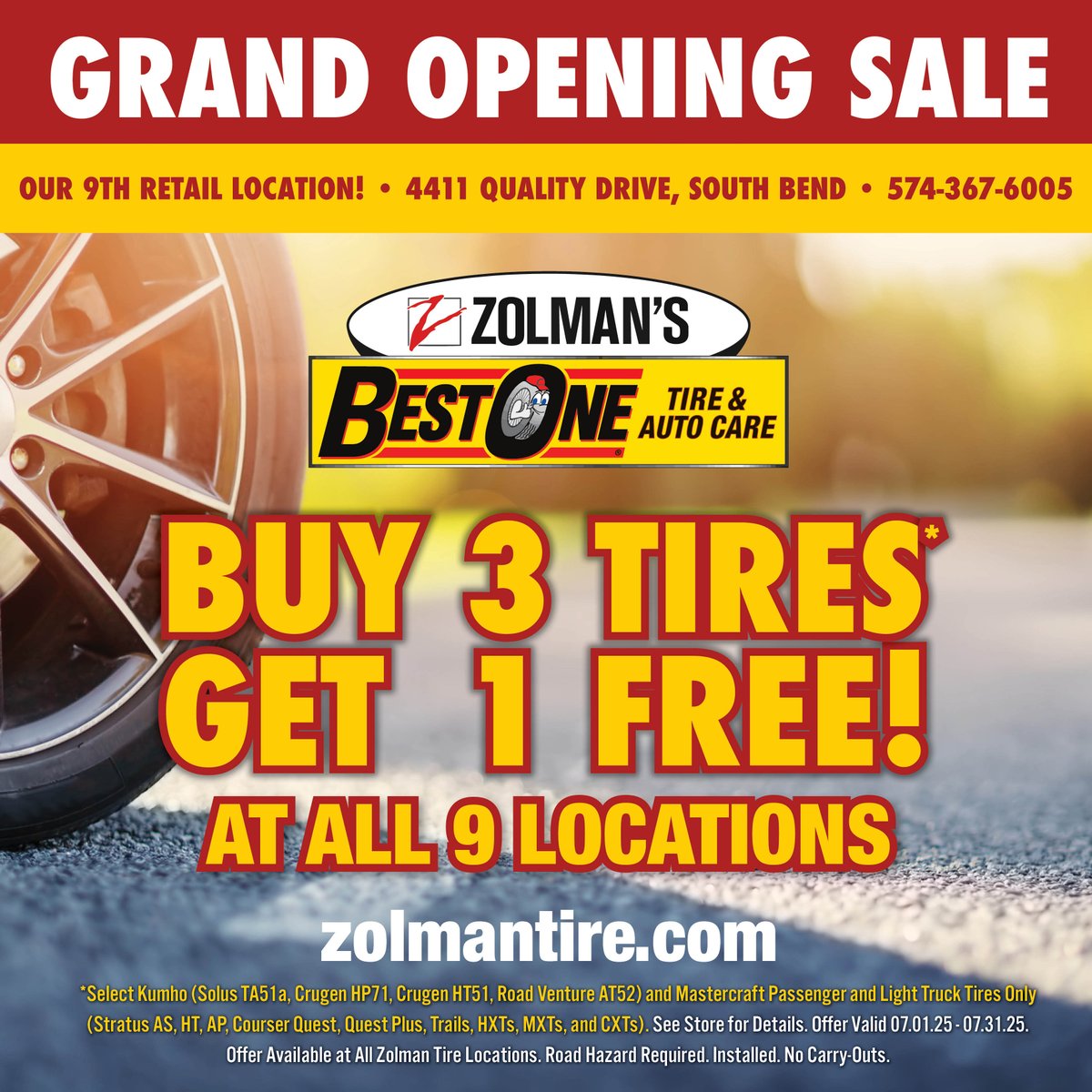🎉 GRAND OPENING SALE! 🎉 Zolman’s 9th location is now open at 4411 Quality Dr, South Bend! Celebrate with Buy 3, Get 1 FREE on select Kuhmo &amp; Mastercraft tires. Available at all 9 locations. Hurry, offer ends July 31! More details at zolmantire.com