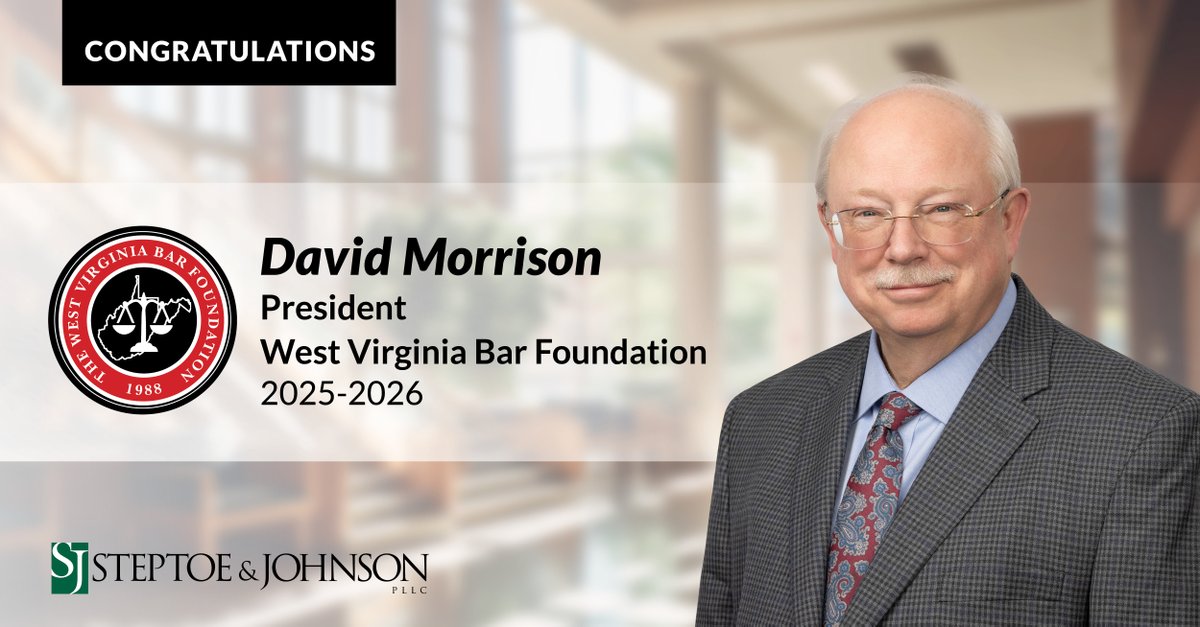Congratulations to David Morrison for being elected President of the West Virginia Bar Foundation. Read more about his duties here: steptoe-johnson.com/news/steptoe-j…