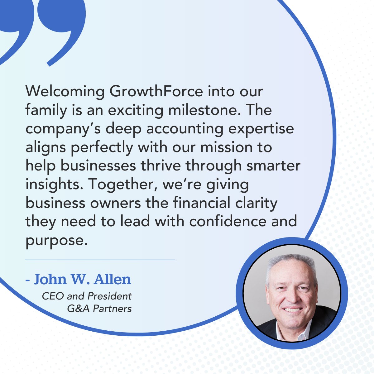 G&amp;A Partners announced today its acquisition of GrowthForce, a top-tier outsourced accounting firm known for delivering strategic financial management to service-based businesses and nonprofits.

GrowthForce will merge with G&amp;A Partners’ outsourced accounting division to form an