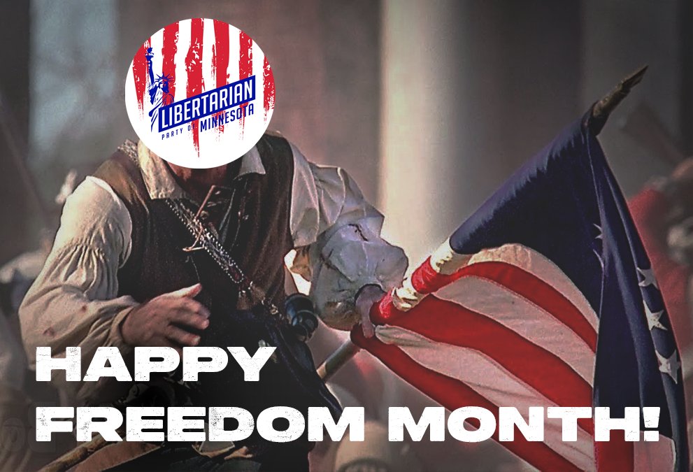 LPofMN's tweet image. July is the month we remember that a bunch of libertarians overthrew their tyrannical government. Happy freedom month!
