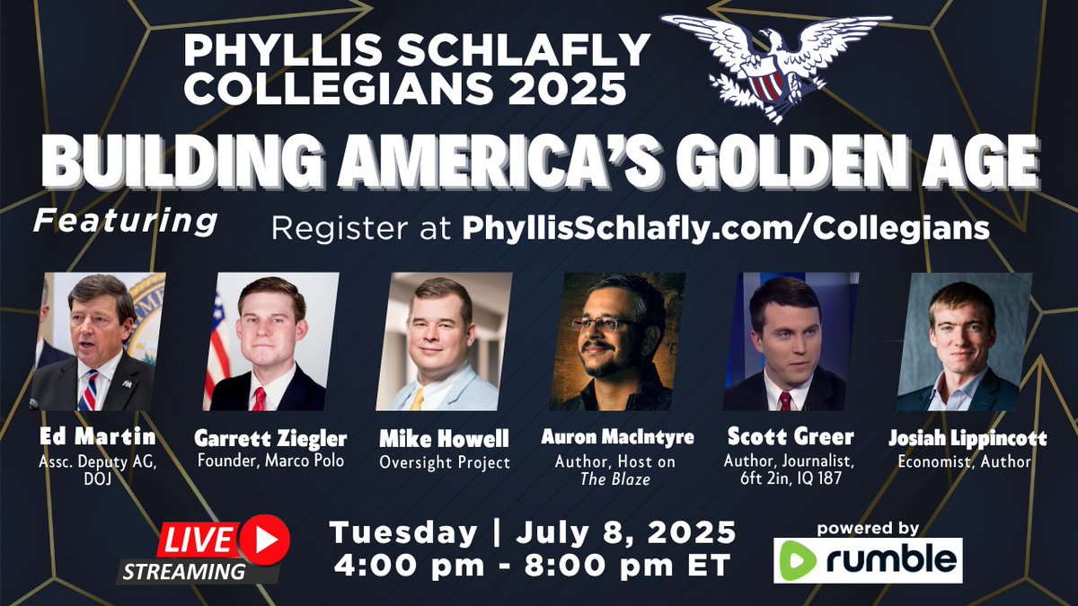 Phyllis Schlafly Eagles (@realpseagles) on Twitter photo You registered yet? "Building America's Golden Age" - the 32nd annual Collegians Summit takes place in 7 days.
We're set to hear from <a href="/EagleEdMartin/">Eagle Ed Martin</a>, <a href="/GarrettZxcvi/">Garrett Ziegler</a>, <a href="/AuronMacintyre/">Auron MacIntyre</a>, <a href="/MHowellTweets/">Mike Howell</a>, <a href="/ScottMGreer/">Scott Greer 6’2” IQ 187</a>, <a href="/jlippincott_/">Josiah Lippincott</a> and more.
Register now-> phyllisschlafly.com/collegians/ You registered yet? "Building America's Golden Age" - the 32nd annual Collegians Summit takes place in 7 days.
We're set to hear from <a href="/EagleEdMartin/">Eagle Ed Martin</a>, <a href="/GarrettZxcvi/">Garrett Ziegler</a>, <a href="/AuronMacintyre/">Auron MacIntyre</a>, <a href="/MHowellTweets/">Mike Howell</a>, <a href="/ScottMGreer/">Scott Greer 6’2” IQ 187</a>, <a href="/jlippincott_/">Josiah Lippincott</a> and more.
Register now-> phyllisschlafly.com/collegians/