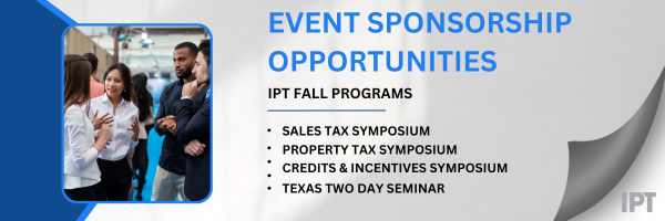 Spotlight Your Brand at IPT’s Fall Programs

IPT’s Event Sponsorships provide a powerful platform for companies and firms to elevate their visibility and connect with key decision-makers in the state     and local tax community. ipt.org

#KnowMore #ProMore