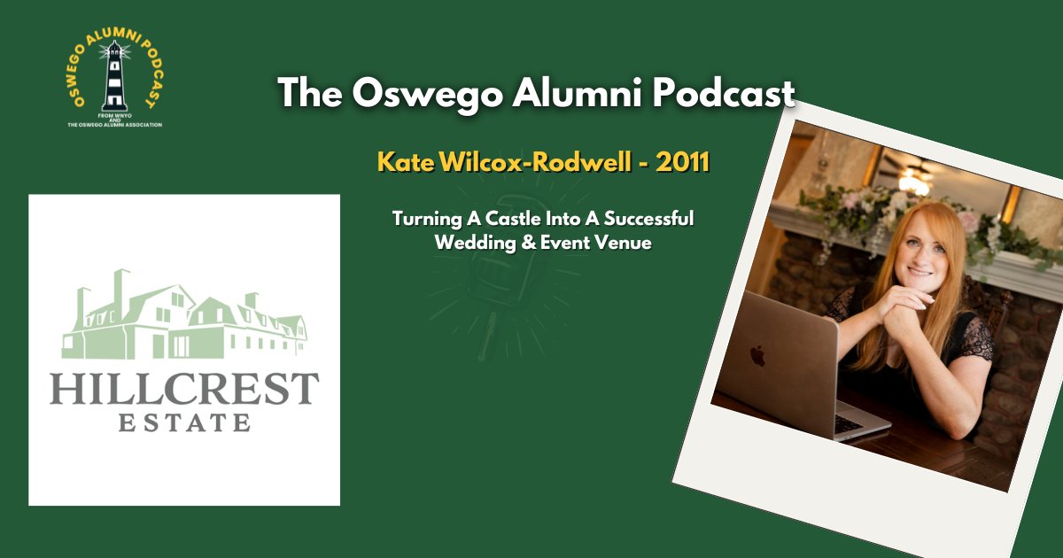 The Oswego Alumni Podcast with host Dee Perkins '85 welcomes special guest Kate Wilcox-Rodwell '11, who shares how she left a successful marketing career to restore a 9,600 sq ft crumbling mansion into The Hillcrest Estate, a venue in the Finger Lakes. alumni.oswego.edu/podcast