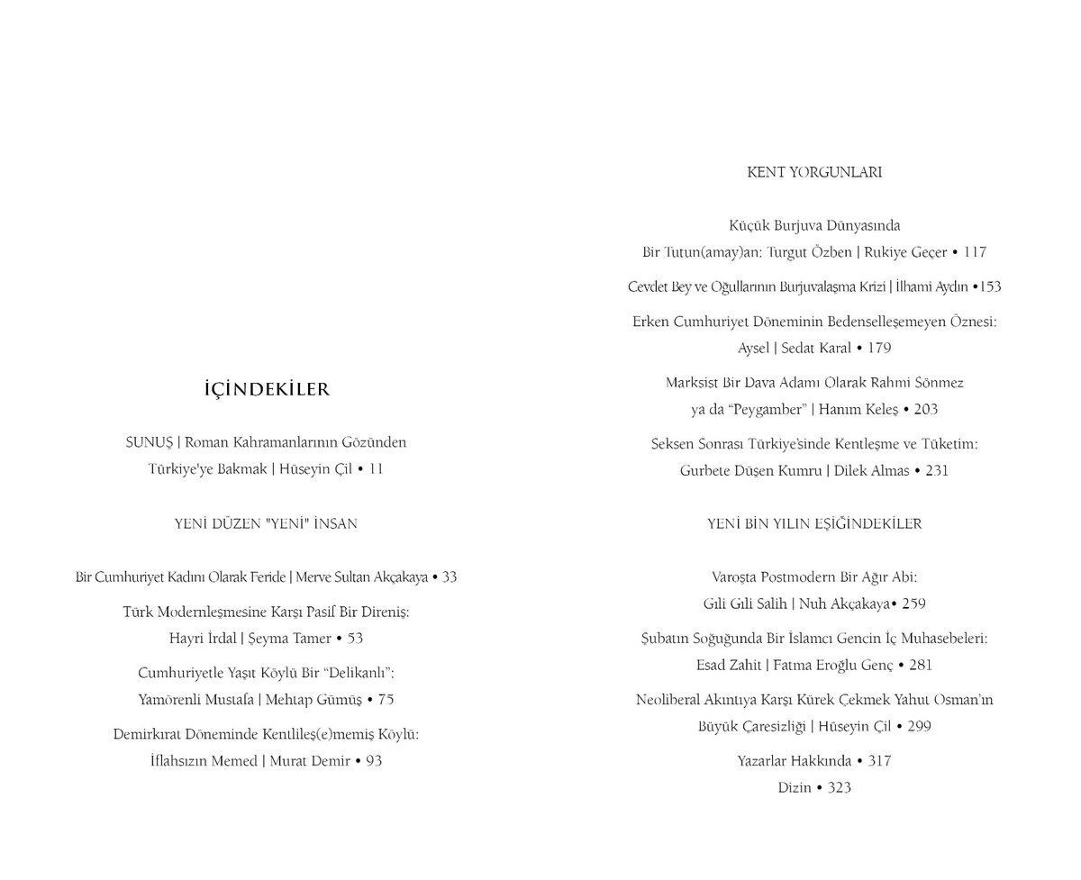 Doç. Dr. Hüseyin Çil tarafından hazırlanan "Roman Kahramanları: Alternatif Bir Türkiye Okuması" adlı kitapta ben de "Türk Modernleşmesine Karşı Pasif Bir Direniş: Hayri İrdal" yazımla yer alıyorum. Titiz, öğretici bir hoca ve iyi bir ekiple, keyif alarak yazdığım bir yazı oldu.