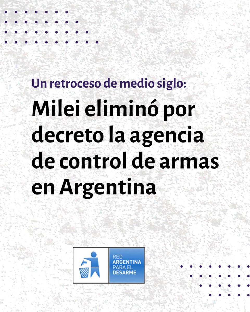 INECIP's tweet photo. 📢 Comunicado #RedArgentinaParaElDesarme

🚨 Un retroceso de medio siglo: Milei eliminó por decreto la agencia de control de armas en Argentina

El Gobierno argentino eliminó todas las funciones y objetivos de la Agencia Nacional de Materiales Controlados #ANMaC. https://t.co/tl3GxMcNQC