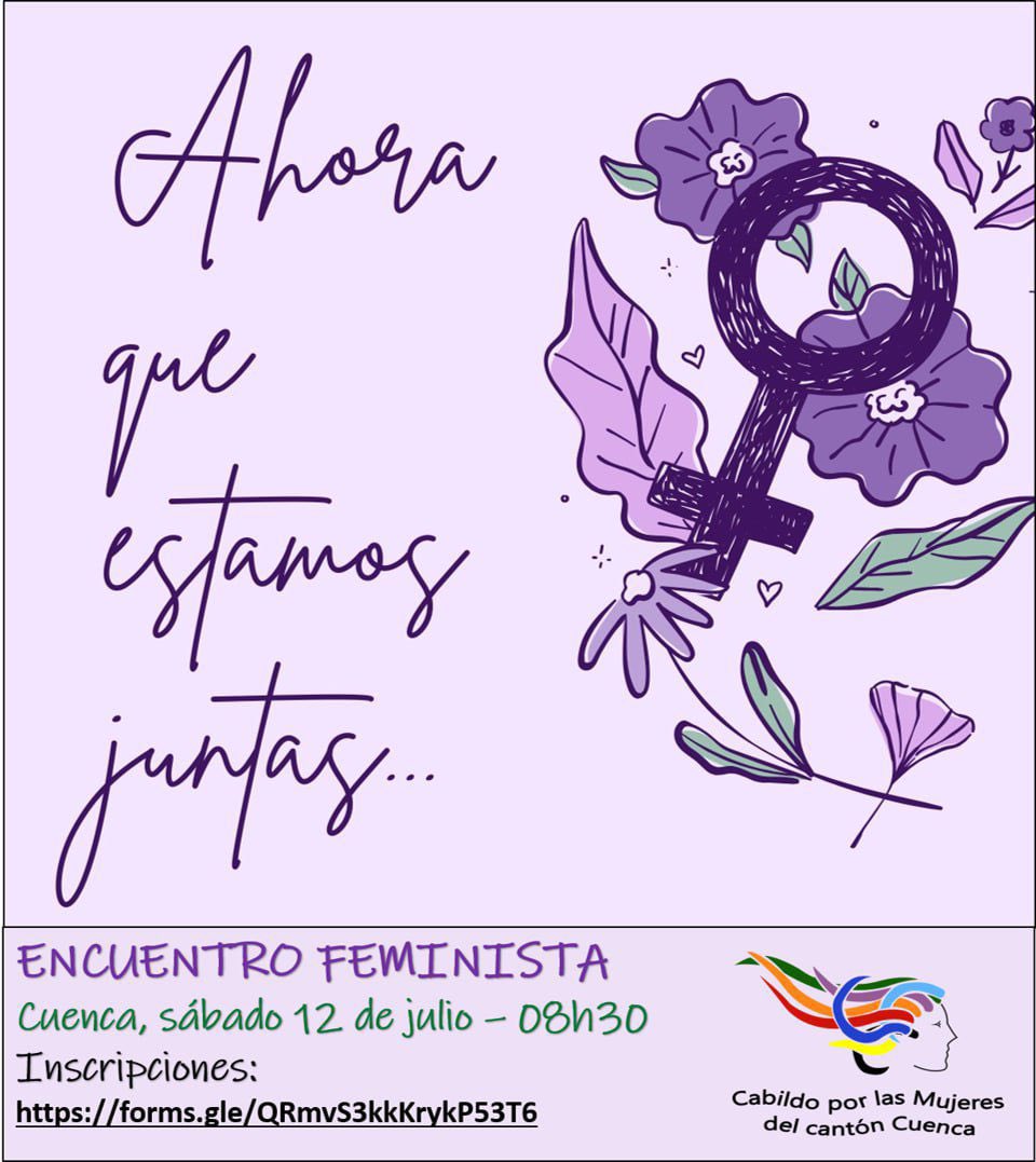 Invitamos a participar en este Encuentro con el objetivo de fortalecer el movimiento feminista en Cuenca. Esperamos sus inscripciones! 💜