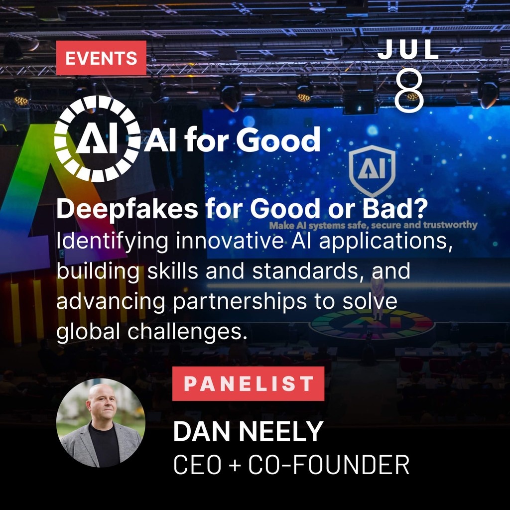 We're excited to announce that our CEO &amp; Co-Founder Dan Neely will be a panelist at AI For Good on July 8th during the 3:45PM session "Deepfakes for Good or Bad?" - a panel co-featuring industry professionals from WIRED &amp; WITNESS.

Grab your tickets here: aiforgood.itu.int/summit25/progr…