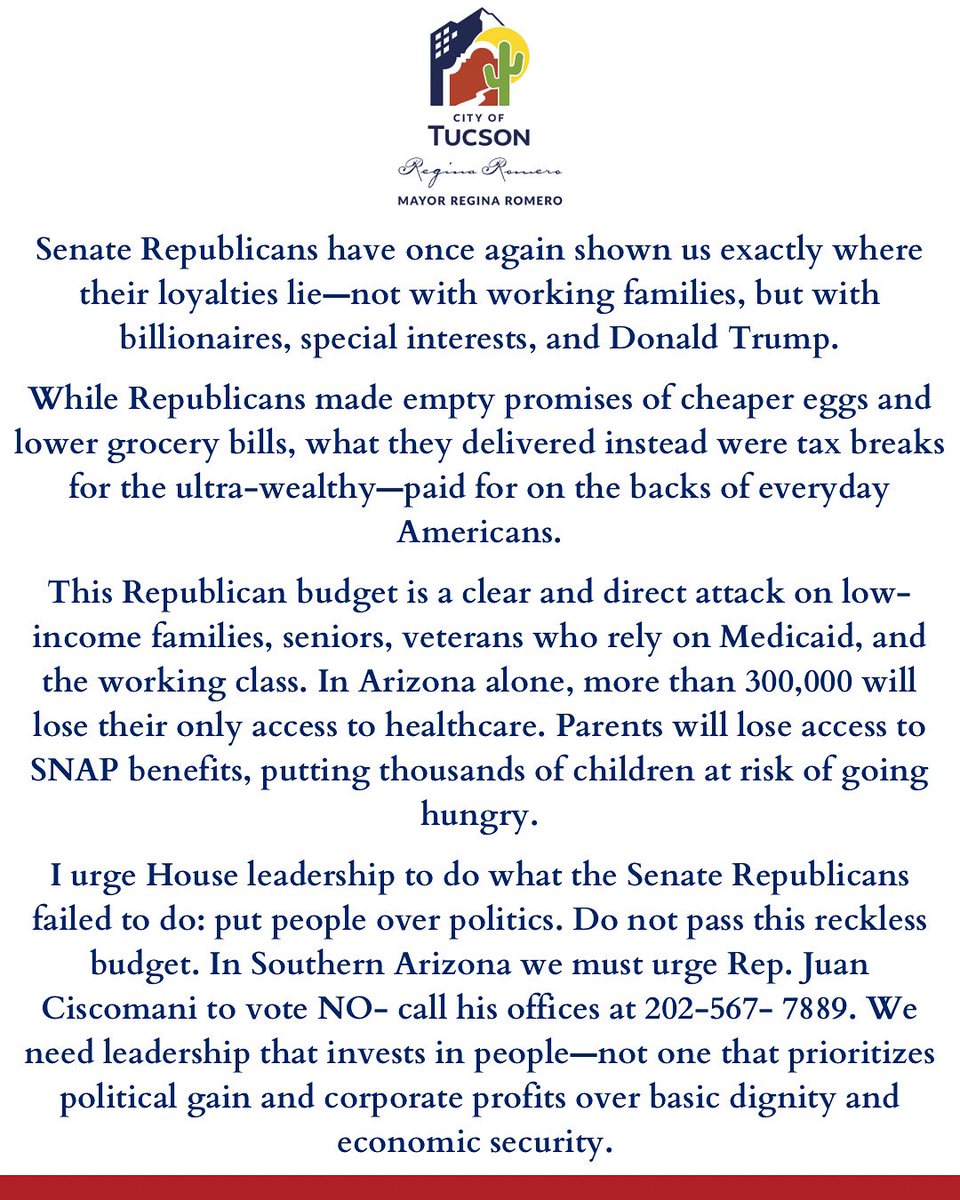 In Southern Arizona we must urge Rep. Ciscomani to vote NO on this big ugly bill. Arizonans will lose their only access to healthcare and children will go hungry - while billionaires continue to line their pockets. This Republican budget is a betrayal to our working class.
