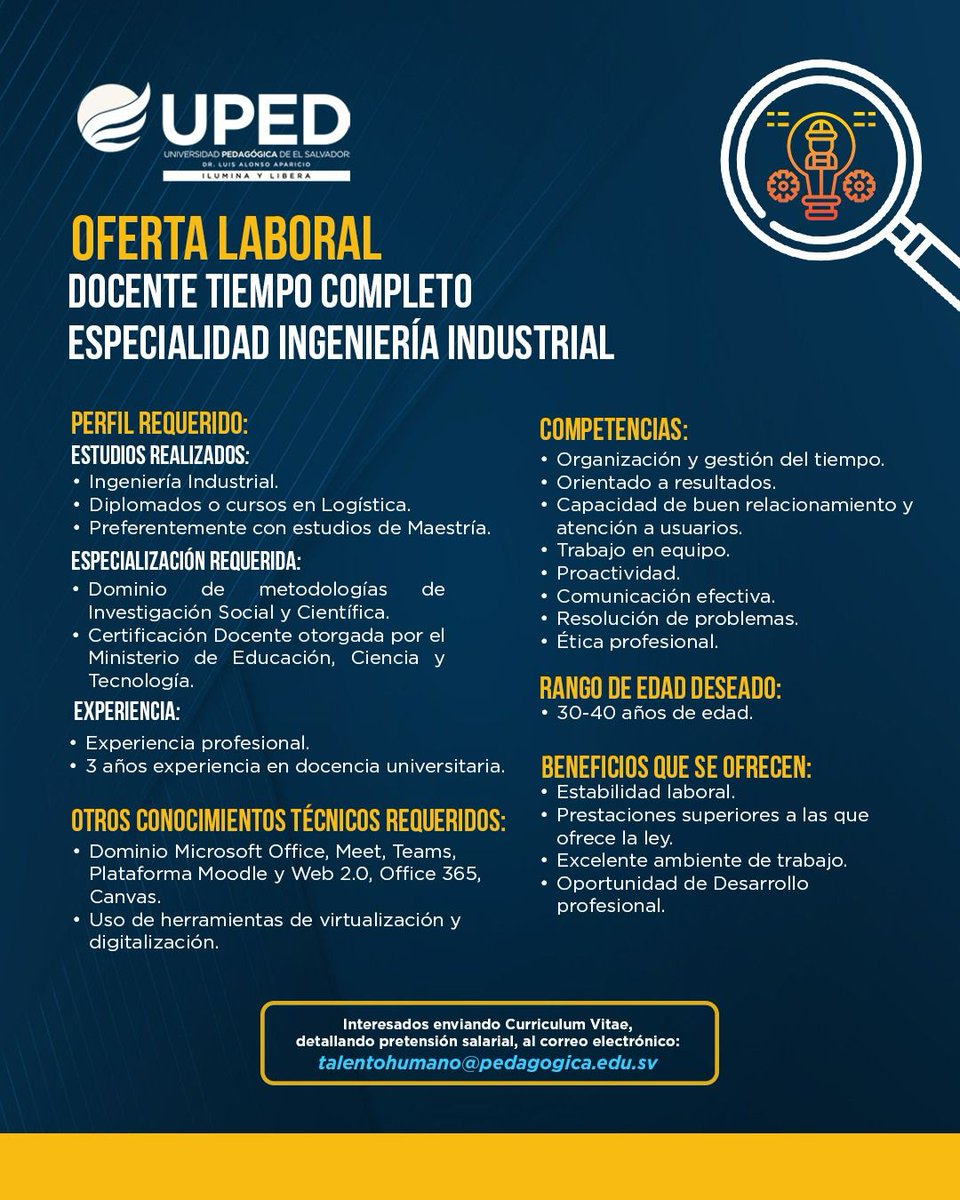 Oferta laboral disponible para docente de tiempo completo, especialidad en Ingeniería Industrial. Interesados presentar su Currículum Vitae al correo: talentohumano@pedagogica.edu.sv