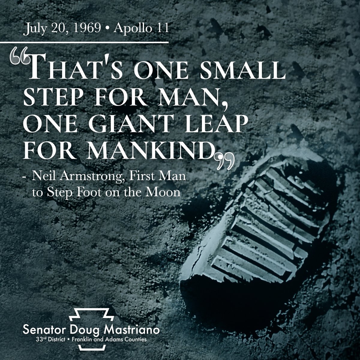 SenMastriano's tweet image. July 20th - 1969 Apollo 11, Neil Armstrong walked on the moon. A global audience watched on television as Apollo 11 Astronaut Neil Armstrong took his first step onto the moon. As he stepped onto the moon's surface he proclaimed, "That's one small step for man, one giant leap for…