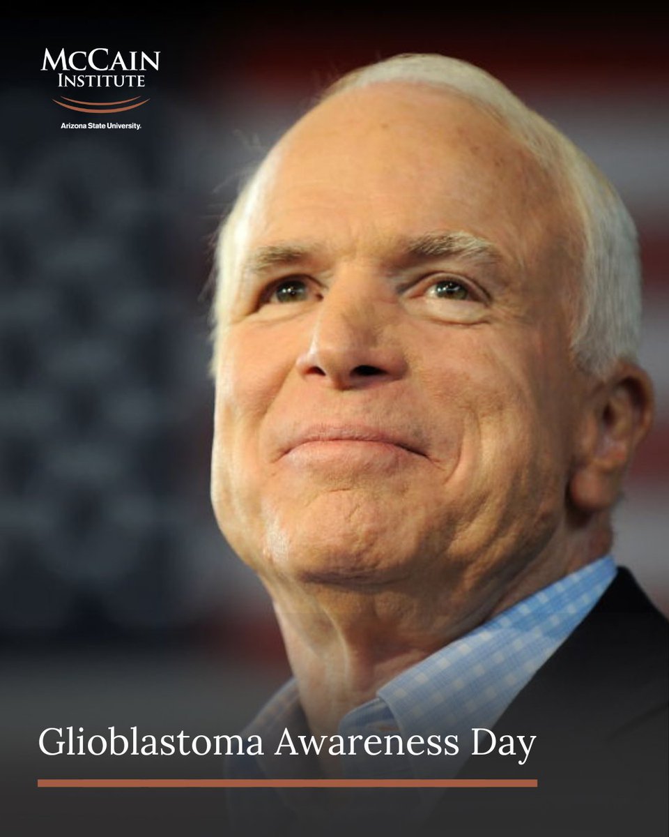 McCainInstitute's tweet image. This National Glioblastoma Awareness Day, we honor all those who have suffered or succumbed to this aggressive, deadly form of brain cancer. Senator John McCain was diagnosed with glioblastoma in 2017 and courageously fought the disease for 13 months. We hope this day brings…