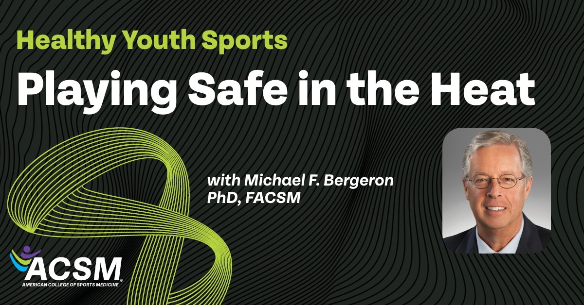 American College of Sports Medicine (@acsmnews) on Twitter photo š„ Summer heat is no joke for young athletes.
In our new episode <a href="/DrMBergeron_01/">Michael Bergeron PhD</a> shares expert tips on preventing heat illness, proper hydration, and safe return-to-play protocols.
š§ Online: brnw.ch/21wUbOk
Spotify: brnw.ch/21wUbOl
Apple: brnw.ch/21wUbOm š„ Summer heat is no joke for young athletes.
In our new episode <a href="/DrMBergeron_01/">Michael Bergeron PhD</a> shares expert tips on preventing heat illness, proper hydration, and safe return-to-play protocols.
š§ Online: brnw.ch/21wUbOk
Spotify: brnw.ch/21wUbOl
Apple: brnw.ch/21wUbOm