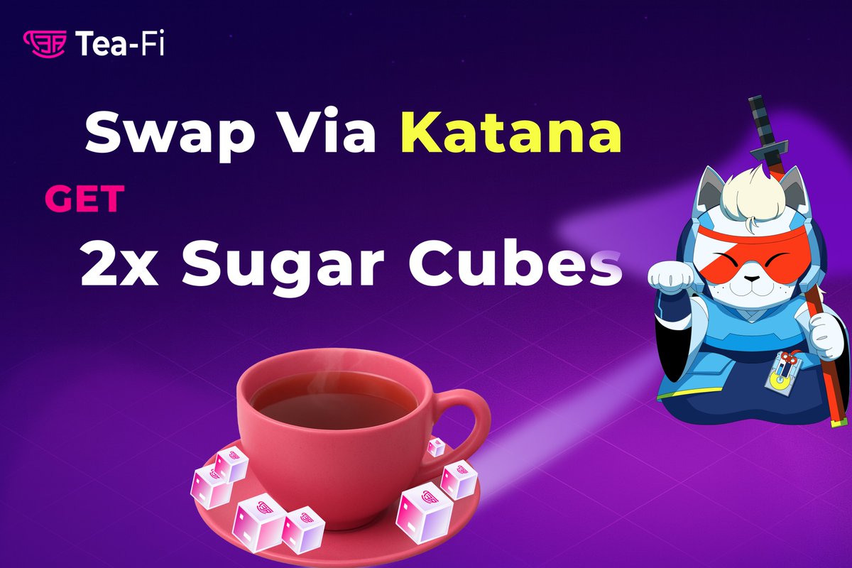 TeaFi_Official's tweet image. With TGE coming in October,
Double your Sugar Cubes and double your wins only via @katana .
