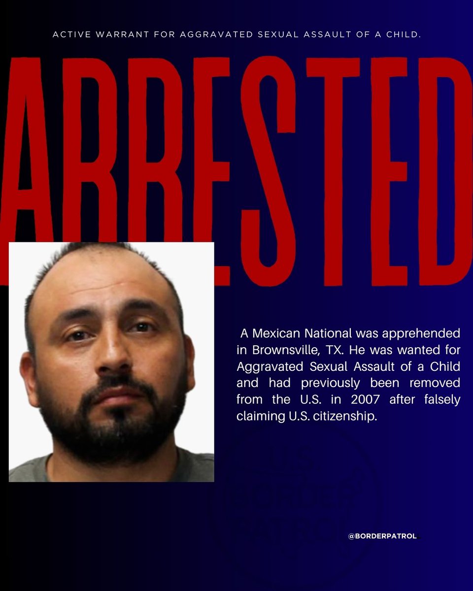 USBPChief's tweet image. ILLEGAL ALIEN WANTED FOR AGGRAVATED SEXUAL ASSAULT OF A CHILD – ARRESTED
7/10 – Brownsville, TX: A Mexican national illegally present in the U.S. and wanted for aggravated sexual assault of a child was taken into custody following a swift joint operation. After Harlingen PD…