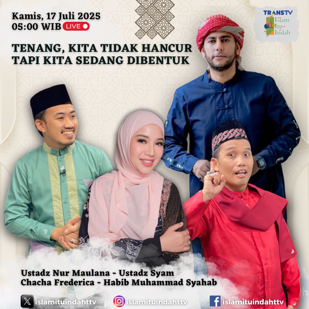 TENANG, KITA TIDAK HANCUR TAPI KITA SEDANG DI BENTUK,,, In syaa Allah tema ini kita akan belajar  bersama  LIVE di @islamituindahttv TRANS TV,, HARI KAMIS  17 Juli  2025 jam 5.00 pagi.. semoga bermanfaat.. Aamiinn..