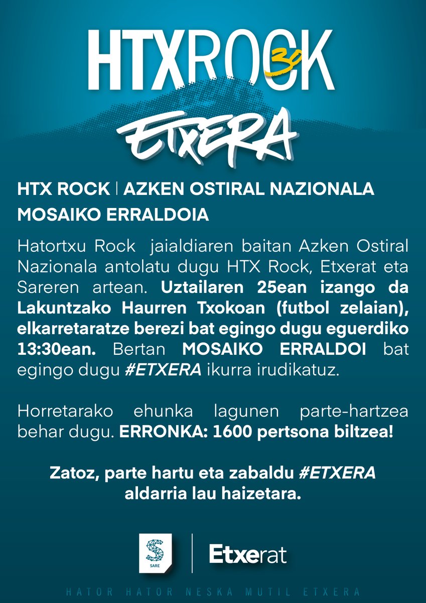 #НTX30

AZKEN OSTIRAL NAZIONALA

🫂MOSAIKO ERRALDOIA 

📅 Uztailak 25

📍Lakuntza, Haurren Txokoa

🕜 13:30

👥 Horretarako ehunka lagunen parte-hartzea behar dugu. ERRONKA: 1⃣6⃣0⃣0⃣ pertsona biltzea!

Zatoz, parte hartu eta zabaldu #ETXERA aldarria lau haizetara.

#agurhatortxu