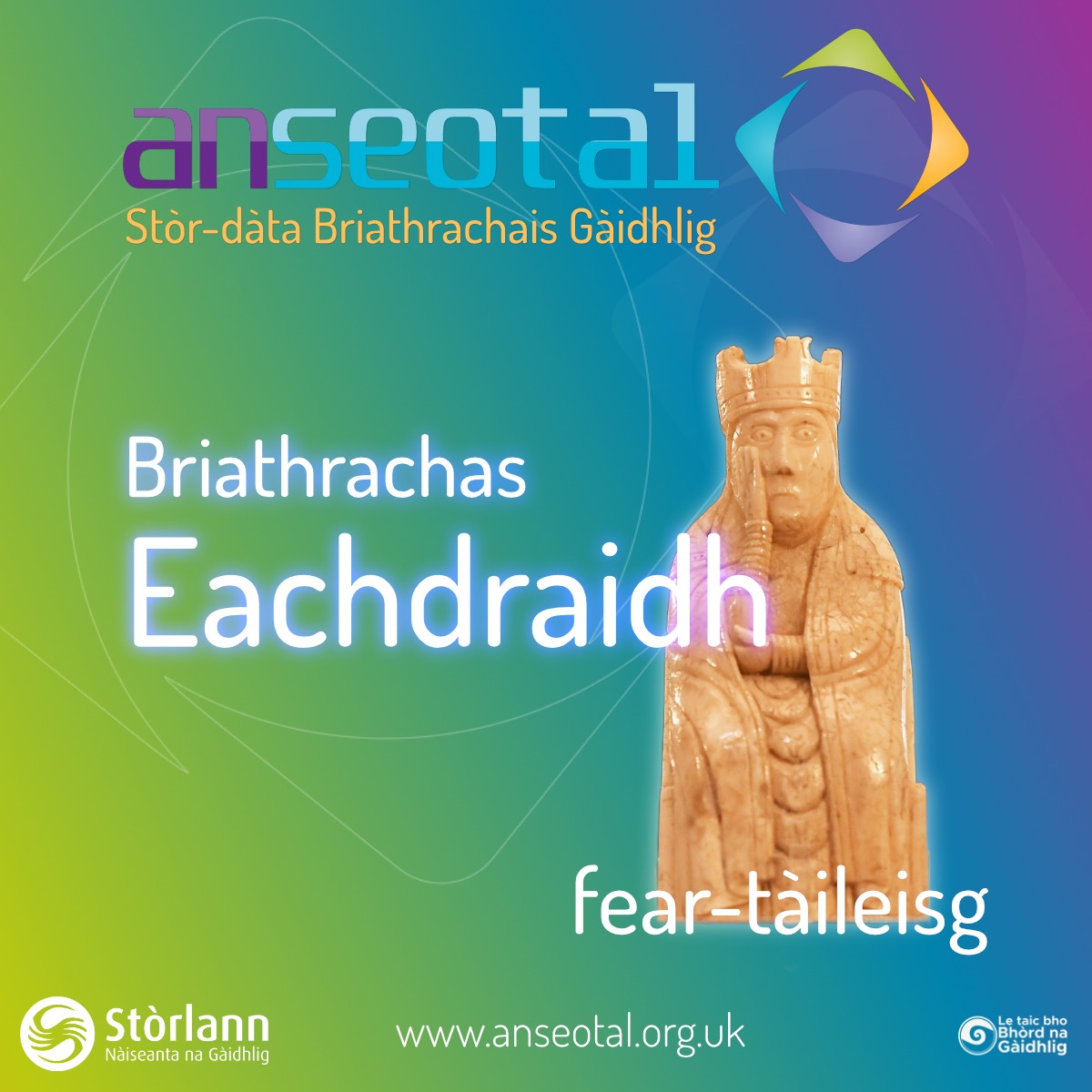 anseotal.org.uk
Stòr-dàta Briathrachais Gàidhlig airson Àrd-sgoiltean