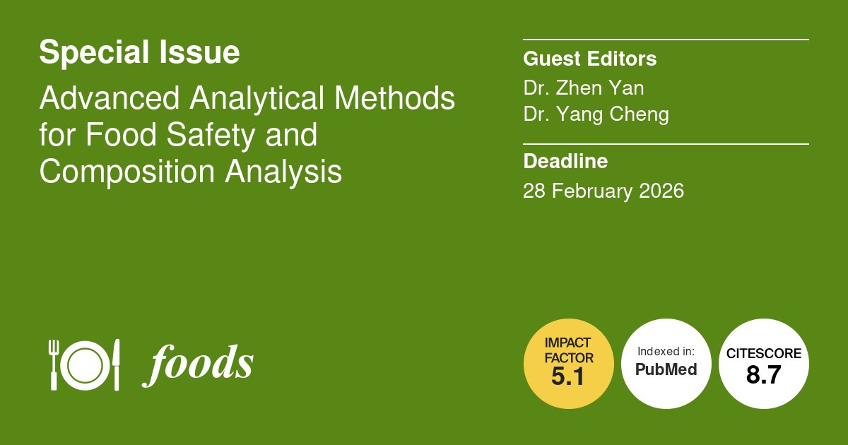 #foodsmdpi Open submission📣
🥰Special issue "Advanced #Analytical Methods for #Food #Safety and #Composition Analysis"

Guest Editors: Dr. Zhen Yan, Dr. Yang Cheng

📆Deadline: 28 February 2026
📌Link: mdpi.com/journal/foods/…