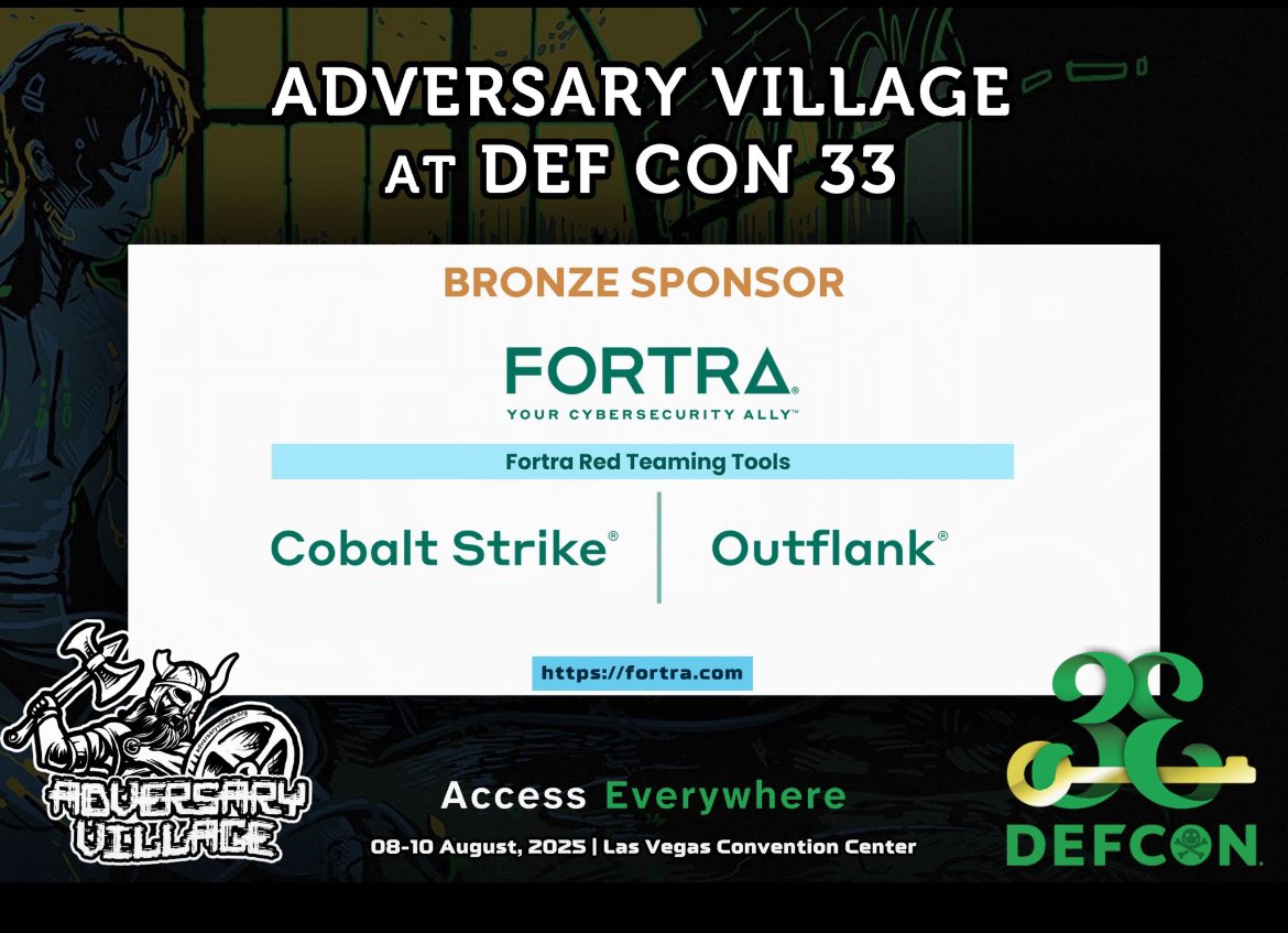 AdversaryVillag's tweet image. Sponsor Shout-out!
We are proud to announce @fortraofficial as a sponsor for @AdversaryVillag at @defcon 33!
Thank you, Fortra team, for believing in our mission and helping us make this happen!
#Fortra CobaltStrike #cobaltstrike #DEFCON33 #AdversaryVillage