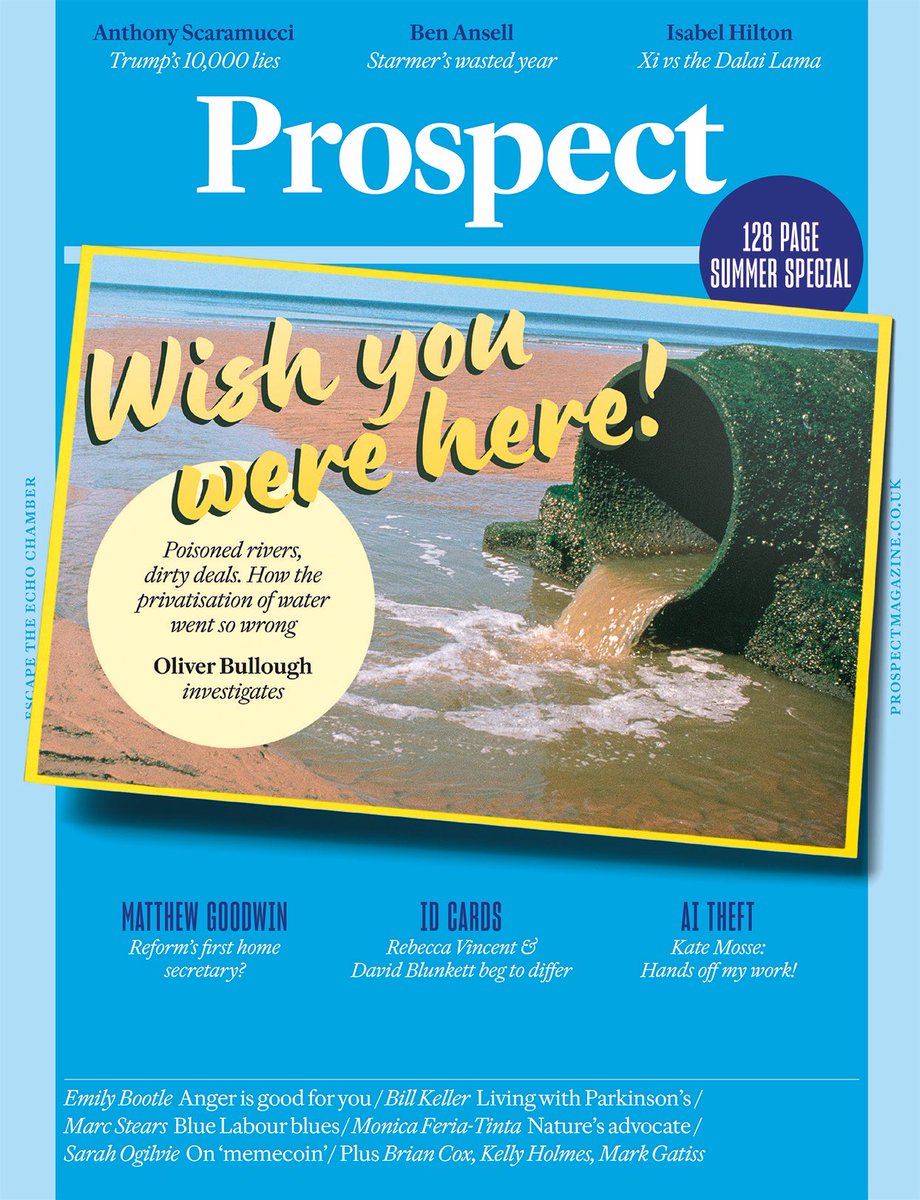 arusbridger's tweet image. The summer double edition of Prospect hits the streets (and the internet) today. Led off by a magisterial read by @OliverBullough on why our water companies are in the miserable mess they’re in