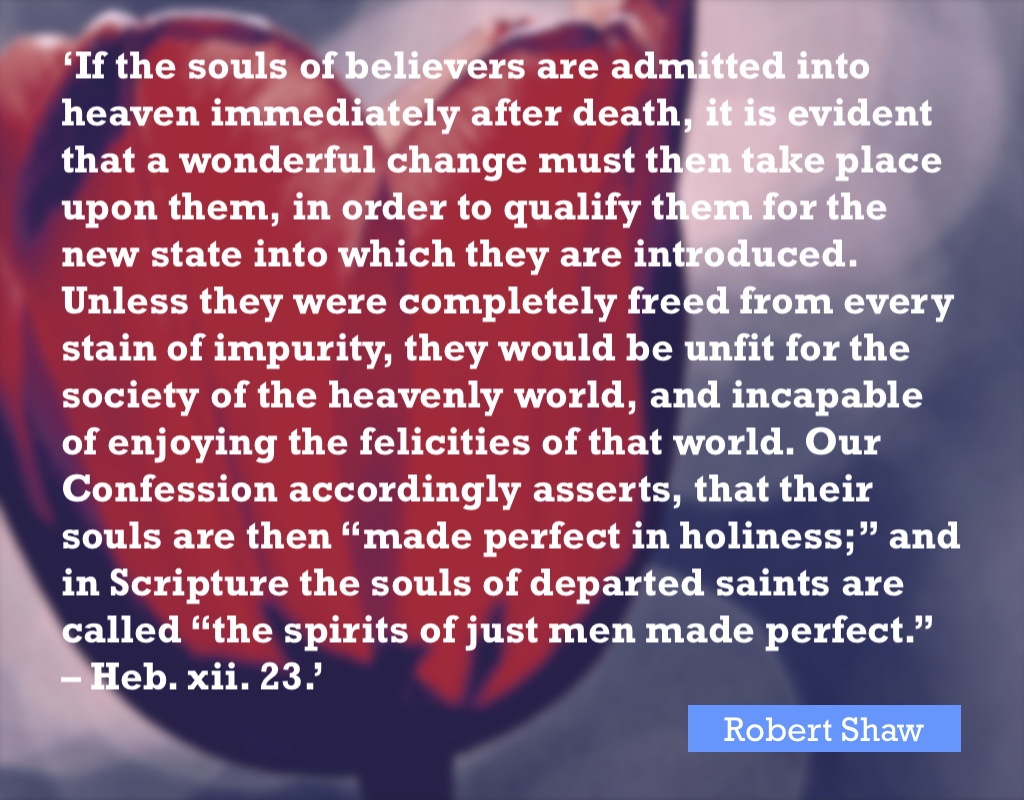 fccscot's tweet image. ‘If the souls of believers are admitted... #RobertShaw #Glorification #ReformedQuotes