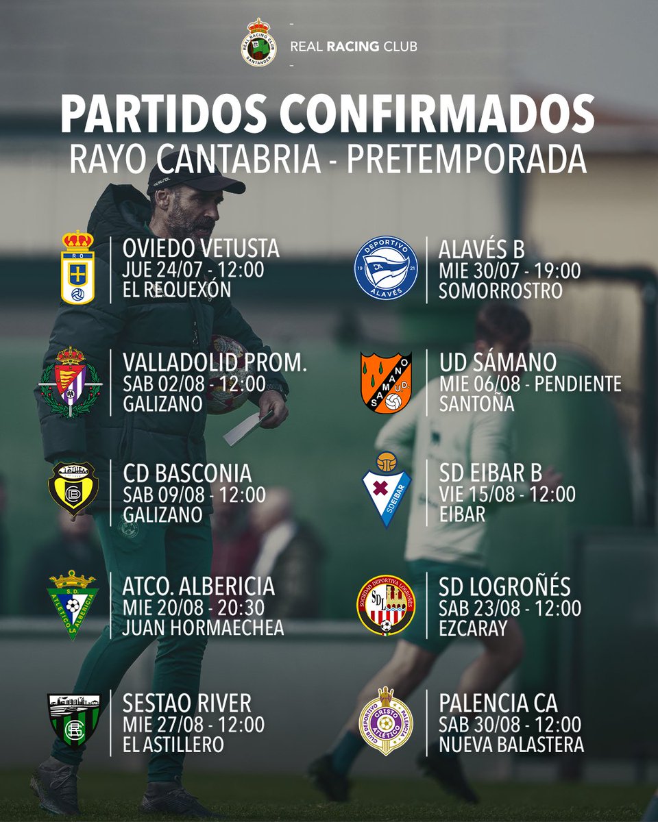 Cantera | Real Racing Club (@racingcantera) on Twitter photo ⚡️ Diez partidos confirmados para la pretemporada del #RayoCantabria
✅ <a href="/RealOviedo/">Real Oviedo</a> Vetusta
✅ <a href="/Alaves/">Deportivo Alavés</a> B
✅ <a href="/RVcantera/">Cantera Real Valladolid</a>
⚠️ <a href="/UDSamano/">U.D. Sámano</a>
✅ <a href="/cdbasconia/">C.D. Basconia</a>
✅<a href="/SDEibar/">SD Eibar</a> B
✅Atlético Albericia
✅<a href="/SDLogrones/">SD Logroñés</a>
✅<a href="/SestaoRC/">Sestao River Club</a>
✅<a href="/PalenciaCristo/">Palencia Cristo Atl.</a>
#CanteraRRC ⚡️ Diez partidos confirmados para la pretemporada del #RayoCantabria
✅ <a href="/RealOviedo/">Real Oviedo</a> Vetusta
✅ <a href="/Alaves/">Deportivo Alavés</a> B
✅ <a href="/RVcantera/">Cantera Real Valladolid</a>
⚠️ <a href="/UDSamano/">U.D. Sámano</a>
✅ <a href="/cdbasconia/">C.D. Basconia</a>
✅<a href="/SDEibar/">SD Eibar</a> B
✅Atlético Albericia
✅<a href="/SDLogrones/">SD Logroñés</a>
✅<a href="/SestaoRC/">Sestao River Club</a>
✅<a href="/PalenciaCristo/">Palencia Cristo Atl.</a>
#CanteraRRC